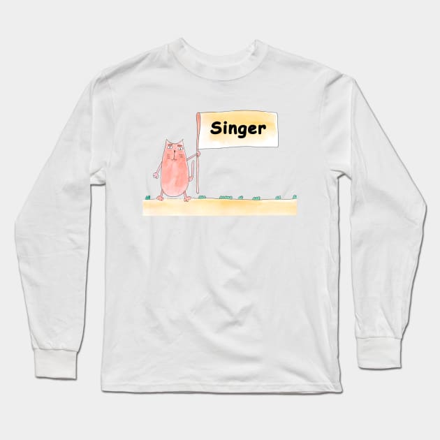 Singer. Profession, work, job. Cat shows a banner with the inscription. Watercolor illustration. A gift for a professional. Long Sleeve T-Shirt by grafinya